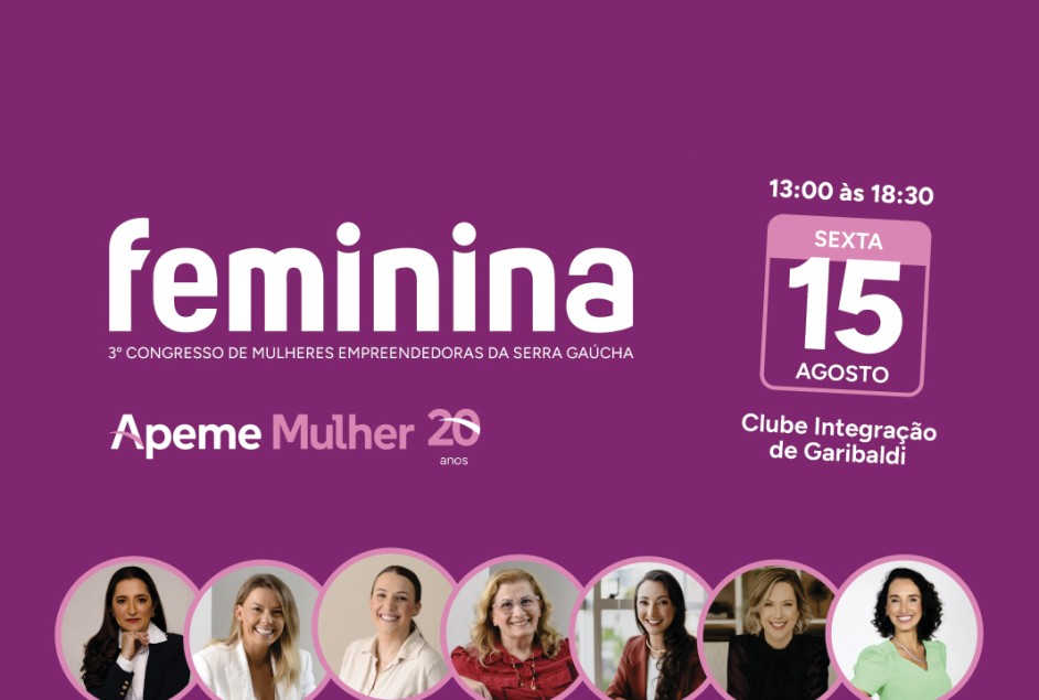 Evento: Feminina – 3º Congresso de Mulheres Empreendedoras da Serra Gaúcha