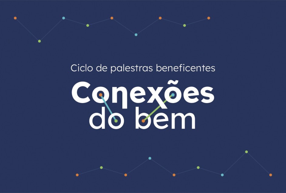 Conexões do Bem (2ª edição) – Palestra “Protegendo Sonhos: como prevenir e reconhecer sinais de abuso na infância”