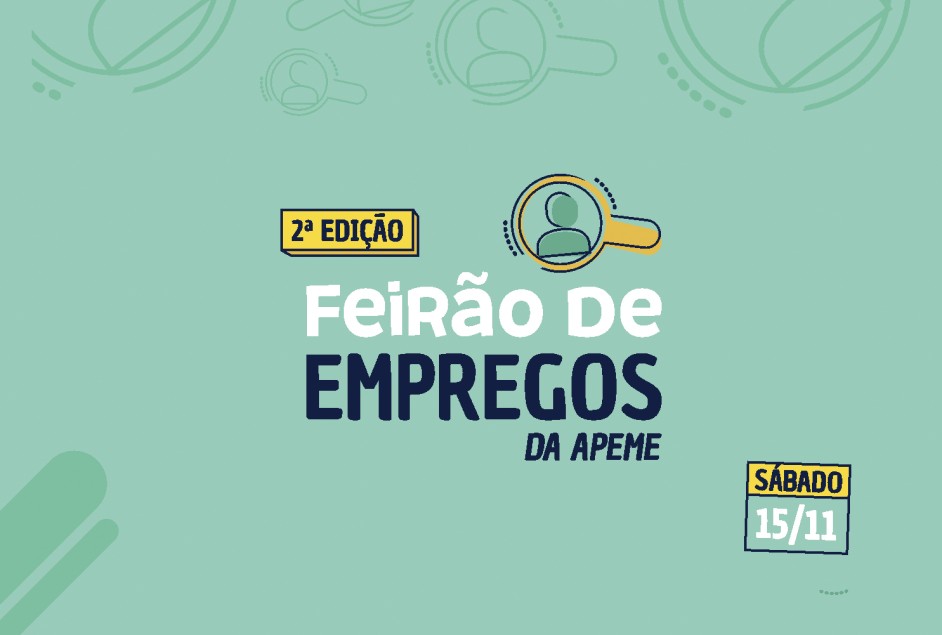 Feirão de Empregos da Apeme – 2ª edição