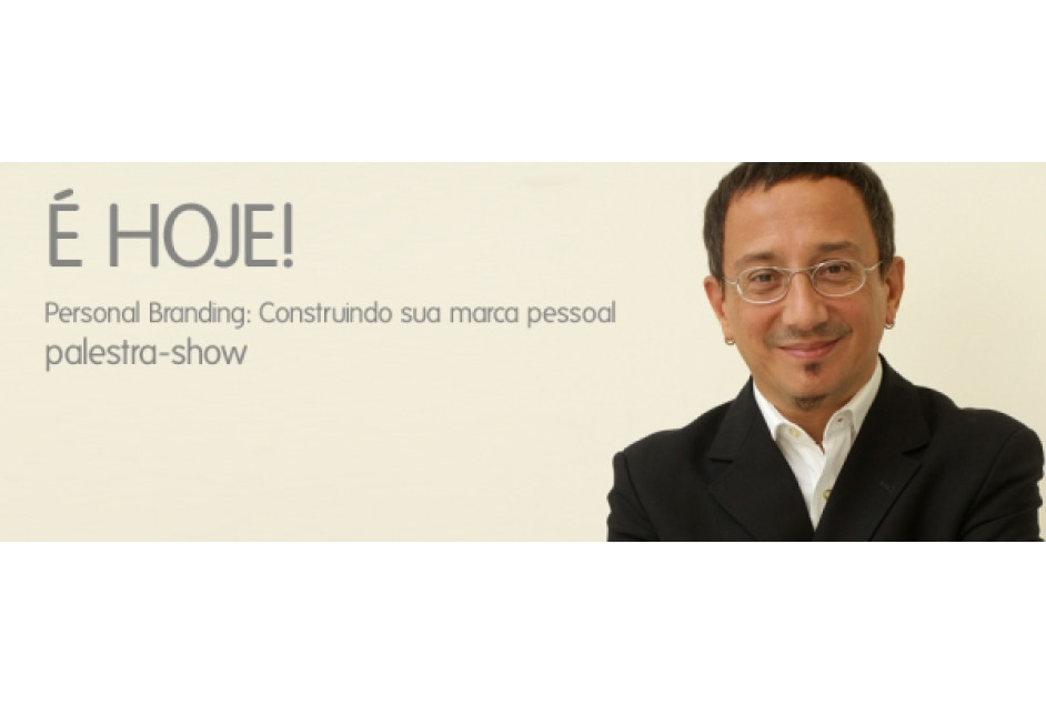 É hoje! Palestra-show Construindo sua marca pessoal