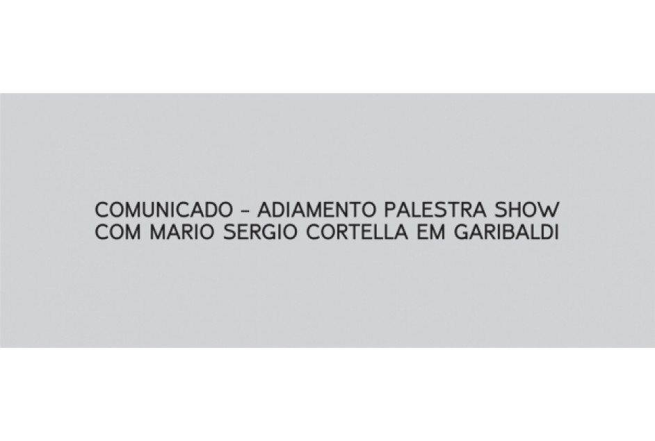 COMUNICADO – ADIAMENTO PALESTRA SHOW